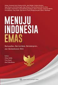 Menuju Indonesia emas: berkeadilan, bermartabat, berkelanjutan, dan berketahanan iklim